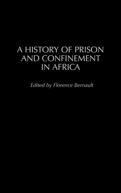 History of Prison and Confinement in Africa - Hanzlick, Randy; Bernault, Florence