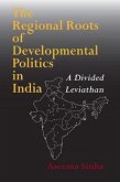 The Regional Roots of Developmental Politics in India