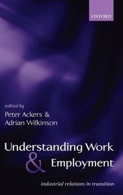 Understanding Work and Employment: Industrial Relations in Transition - Ackers, Peter / Wilkinson, Adrian (eds.)