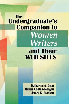 Undergraduate's Companion to Women Writers and Their Web Sites - Dean, Katharine; Conteh-Morgan, Miriam; Bracken, James K.