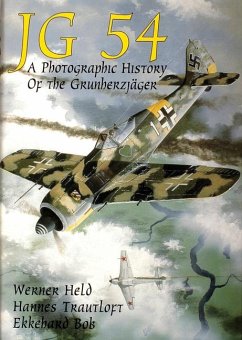 JG 54: A Photographic History of the Grunherzjäger - Held, Werner; Trautloft, Hannes; Bob, Ekkehard