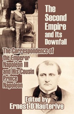 The Second Empire and Its Downfall - Napoleon III; Prince Napoleon