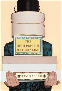 The High Price of Materialism - Kasser, Tim