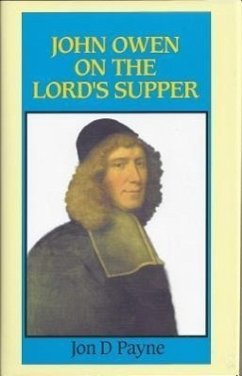 John Owen on the Lord's Supper - Payne, Jon D.