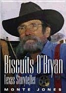 Biscuits O'Bryan: Texas Storyteller - Jones, Monte