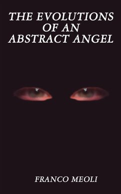 The Evolutions of an Abstract Angel - Meoli, Franco