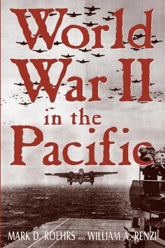 World War II in the Pacific - Renzi, William A.; Roehrs, Mark D.