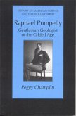 Raphael Pumpelly: Gentleman Geologist of the Gilded Age
