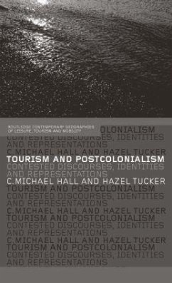 Tourism and Postcolonialism - Hall, C. Michael / Tucker, Hazel (eds.)
