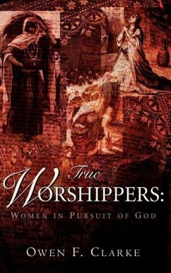 True Worshippers - Clarke, Owen F.