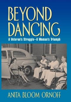 Beyond Dancing: A Veteran's Struggle--A Woman's Triumph - Ornoff, Anita Bloom