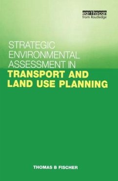 Strategic Environmental Assessment in Transport and Land Use Planning - Fischer, Thomas B