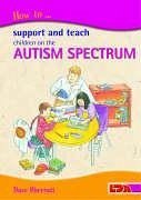 How to Support and Teach Children on the Autism Spectrum - Sherratt, Dave