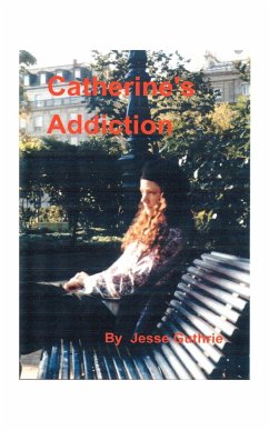 Catherine's Addiction - Guthrie, Jesse Hawkin
