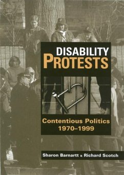 Disability Protests: Contentious Politics, 1970 - 1999 - Barnartt, Sharon N.; Scotch, Richard