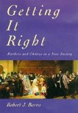Getting It Right: Markets and Choices in a Free Society