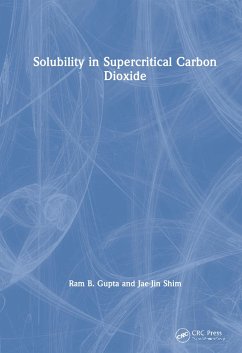 Solubility in Supercritical Carbon Dioxide - Gupta, Ram B.; Shim, Jae-Jin