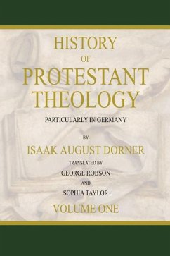 History of Protestant Theology - Dorner, Isaak A.