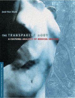 The Transparent Body - Dijck, Jose van