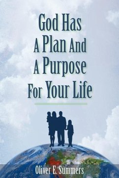 God Has A Plan And A Purpose For Your Life - Summers, Oliver E.