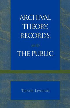 Archival Theory, Records, and the Public - Livelton, Trevor