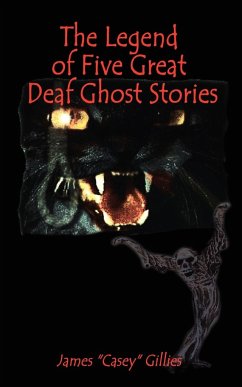 The Legend of Five Great Deaf Ghost Stories - Gillies, James (Casey)