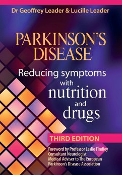 Parkinson's Disease - Reducing Symptoms with Nutrition and Drugs 2017 Revised Edition - Leader, Geoff; Leader, Lucille