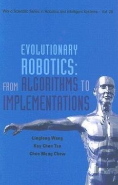 Evolutionary Robotics: From Algorithms to Implementations - Wang, Ling-Feng; Tan, Kay Chen; Chew, Chee-Meng