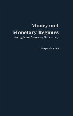 Money and Monetary Regimes - Macesich, George