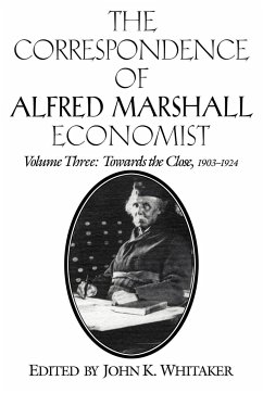 The Correspondence of Alfred Marshall Economist - Marshall, Alfred; Alfred, Marshall