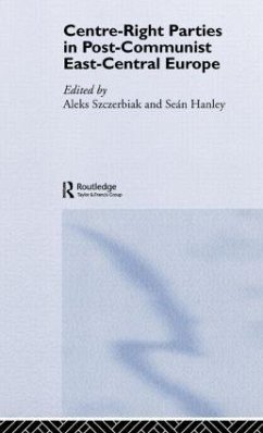 Centre-Right Parties in Post-Communist East-Central Europe - Sean Hanley / Aleks Szczerbiak (eds.)