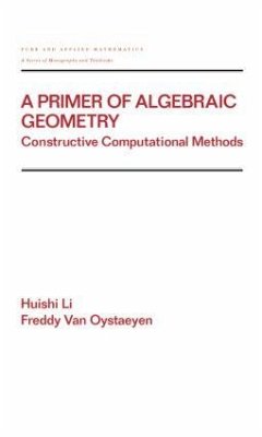 A Primer of Algebraic Geometry - Li, Huishi; Oystaeyen, Freddy Van