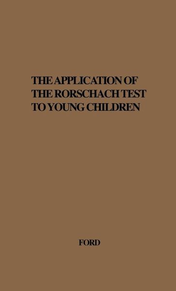 The Application of the Rorschach Test to Young Children.