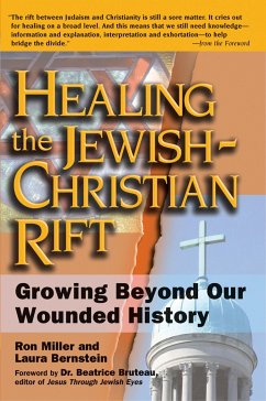 Healing the Jewish-Christian Rift: Growing Beyond Our Wounded History - Bernstein, Laura; Miller, Ron