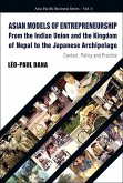 Asian Models of Entrepreneurship -- From the Indian Union and the Kingdom of Nepal to the Japanese Archipelago: Context, Policy and Practice