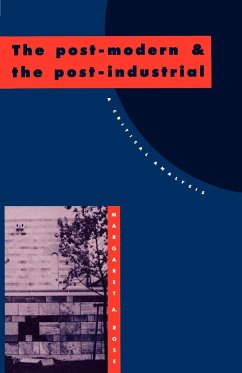 The Post-Modern and the Post-Industrial - Rose, Margaret A.