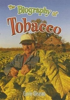 The Biography of Tobacco - Gleason, Carrie