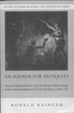 An Agenda for Antiquity: Henry Fairfield Osborn and Vertebrate Paleontology at the American Museum of Natural History, 1890-1935