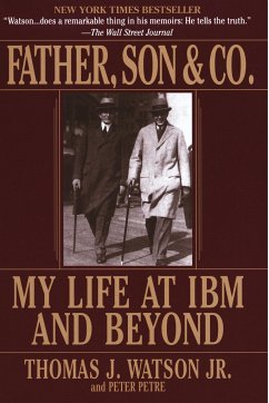 Father, Son & Co. - Watson, Thomas J.; Petre, Peter