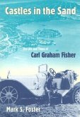 Castles in the Sand: The Life and Times of Carl Graham Fisher