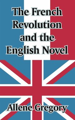 French Revolution and the English Novel, The - Gregory, Allene