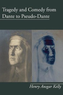 Tragedy and Comedy from Dante to Pseudo-Dante - Kelly, H. A.