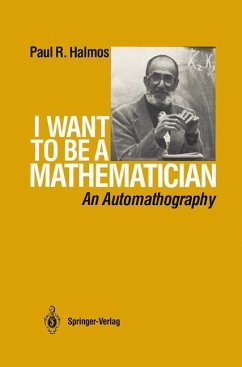 I Want to be a Mathematician - Halmos, Paul R.