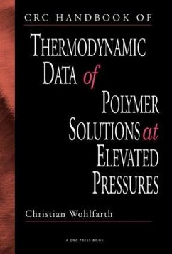 CRC Handbook of Thermodynamic Data of Polymer Solutions at Elevated Pressures - Wohlfarth, Christian; Wohlfarth, C.; Wohlfarth, Wohlfarth