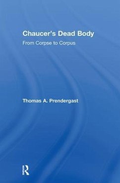 Chaucer's Dead Body - Prendergast, Thomas A