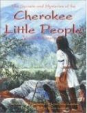 Secrets and Mysteries of the Cherokee Little People