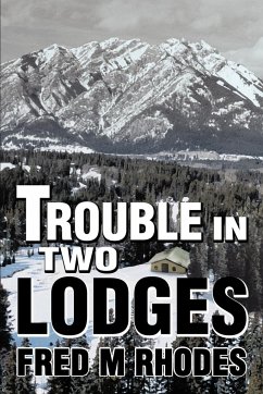 Trouble in Two Lodges - Rhodes, Fred M.