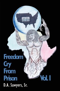 Freedom Cry from Prison - Sawyers, D. A. Sr.