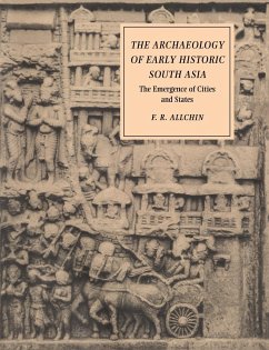The Archaeology of Early Historic South Asia - Allchin, F. Raymond; Allchin, Frank Raymond