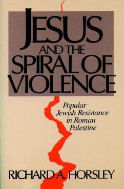 Jesus and Spiral of Violence - Horsley, Richard A